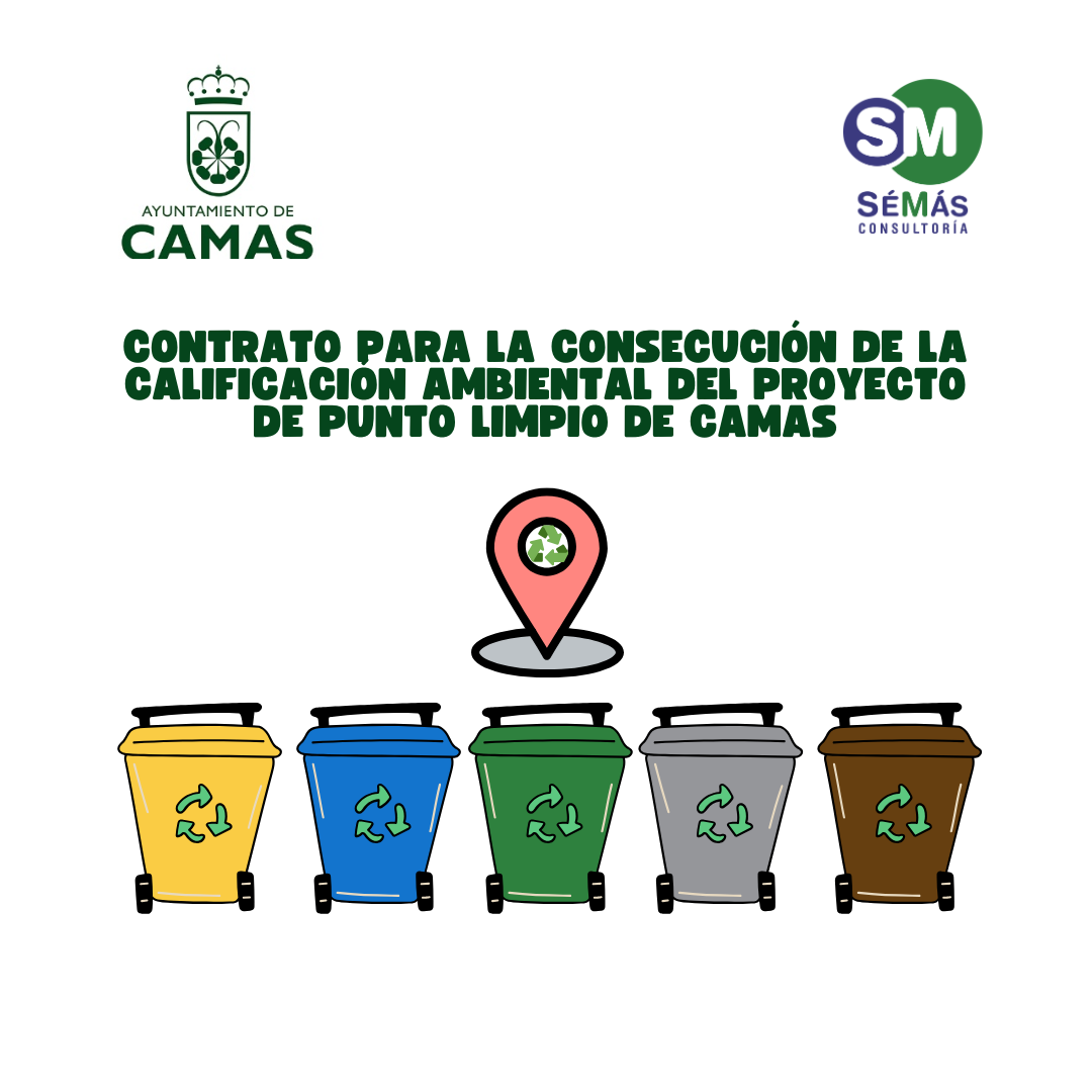 CONTRATO para la consecución de la calificación ambiental del proyecto de punto limpio de camas. Ayuntamiento Camas y SÉMÁS Consultoría.
